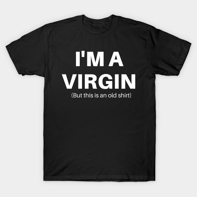 I'M VIRGIN T-Shirt by UniqueStyle